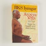 Arogya Yoga: Yoga for Health and Well-being