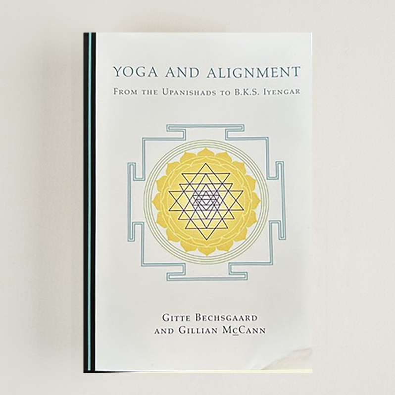 Yoga and Alignment, From the Upanishads to B.K.S. 